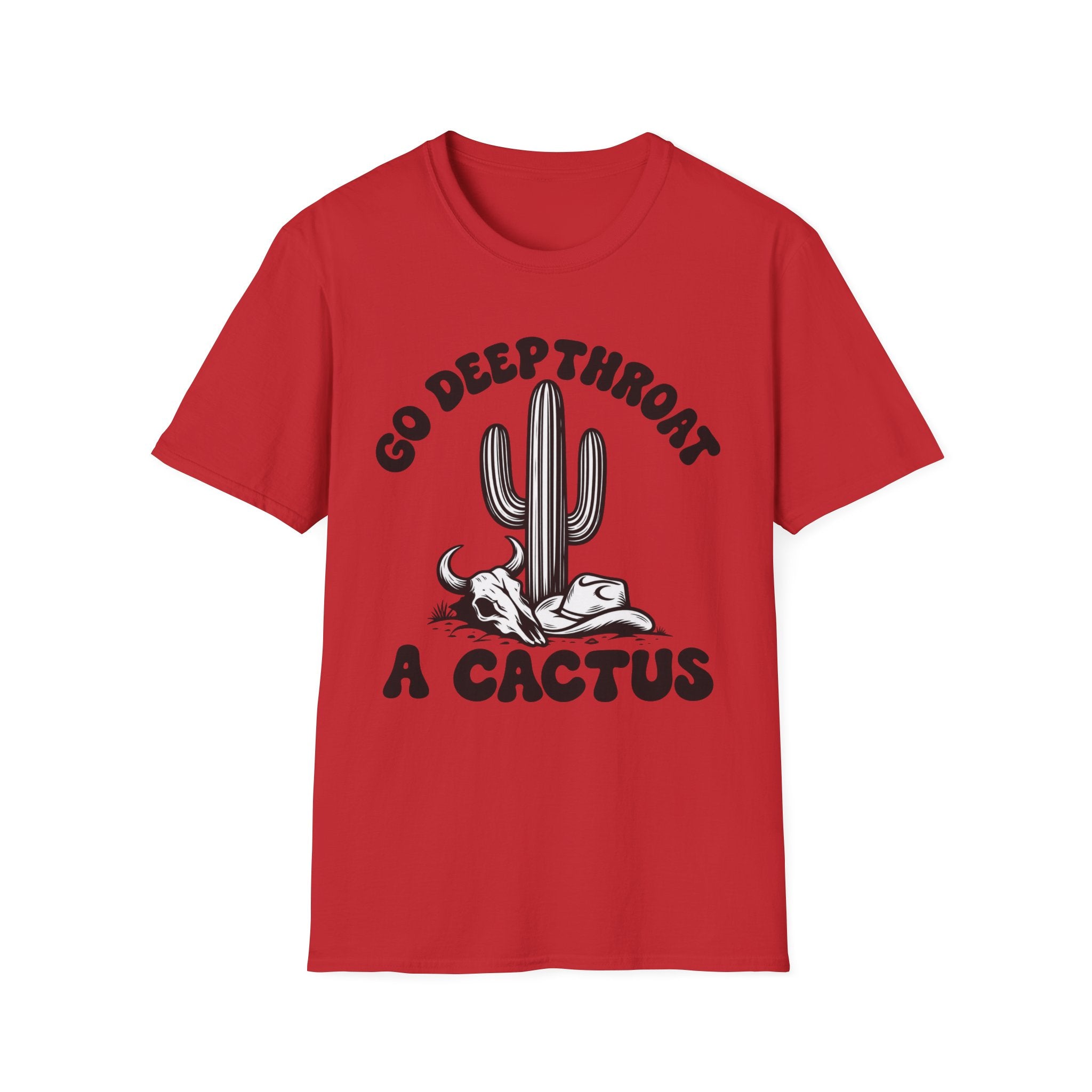 T-Shirt — “Go Deepthroat a Cactus” Cactus Graphic Tee