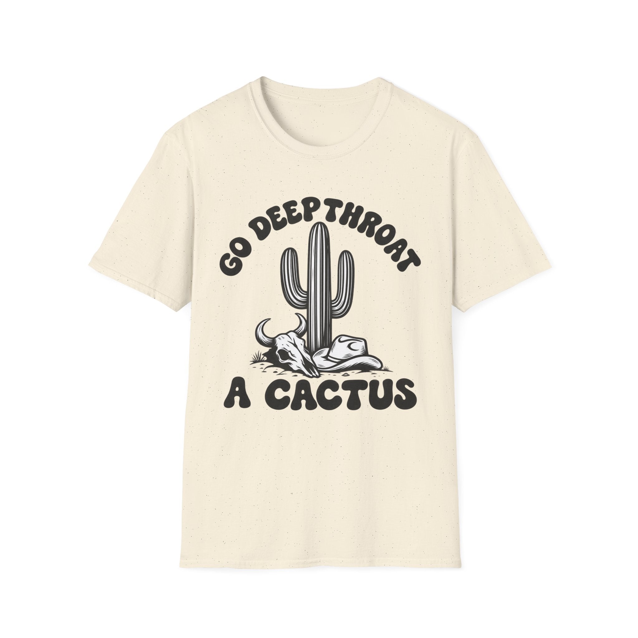 T-Shirt — “Go Deepthroat a Cactus” Cactus Graphic Tee