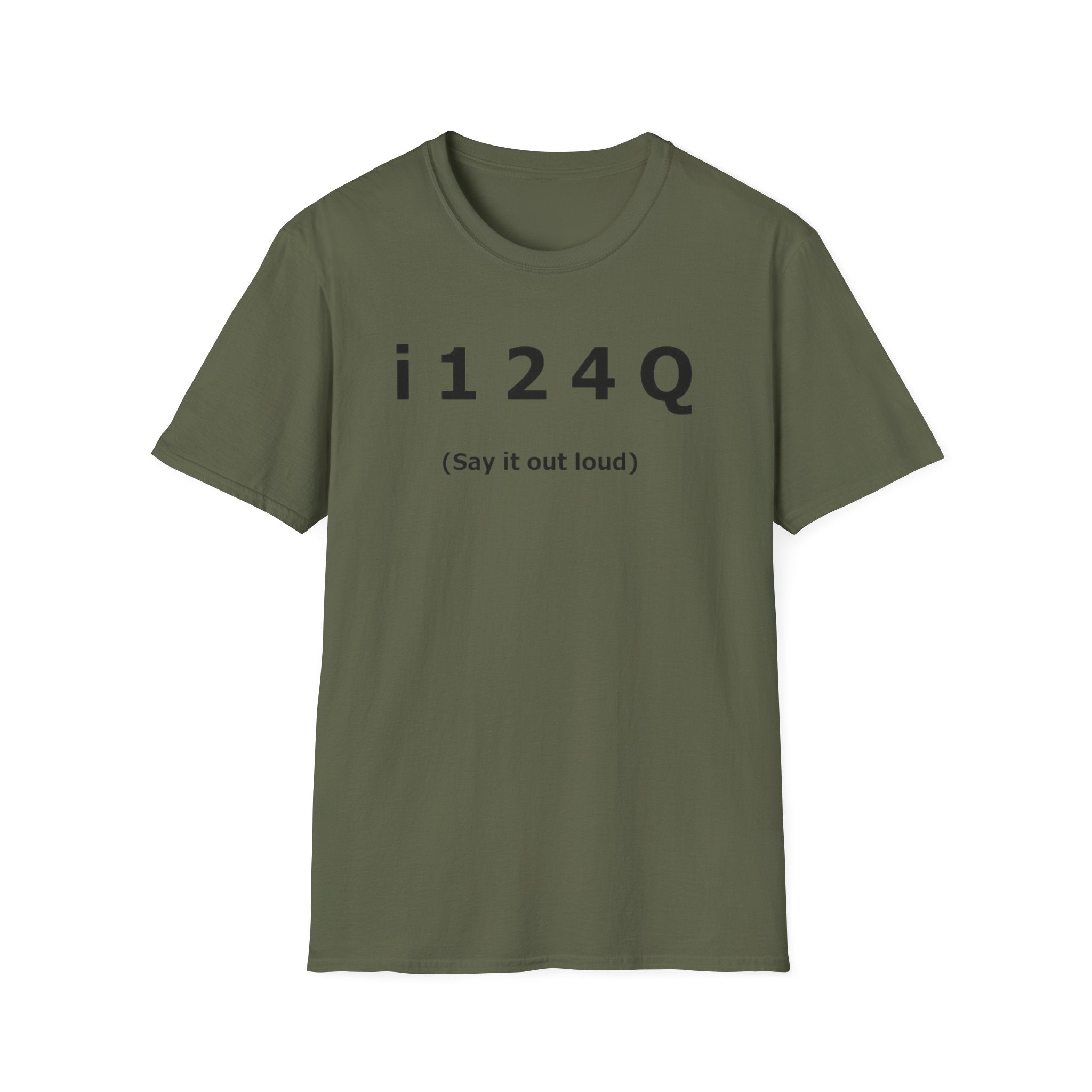 Funny 'i124Q (Say It Out Loud)' T-Shirt