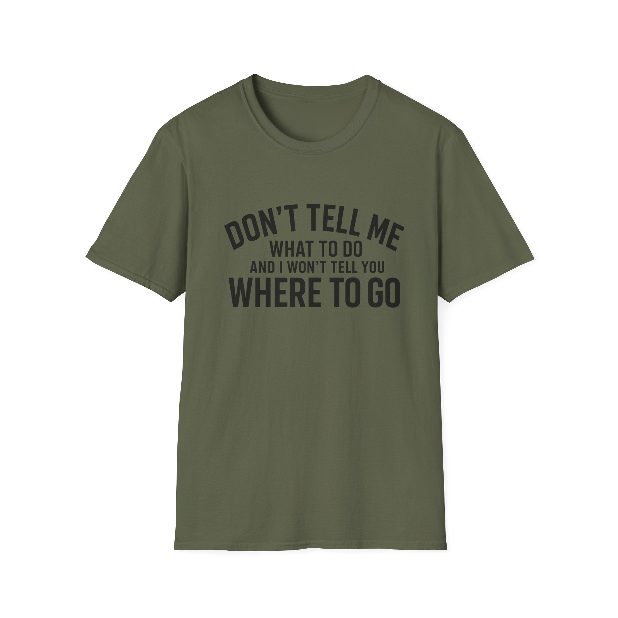 Don't Tell Me What To Do T‑Shirt — Funny Sassy Graphic Tee