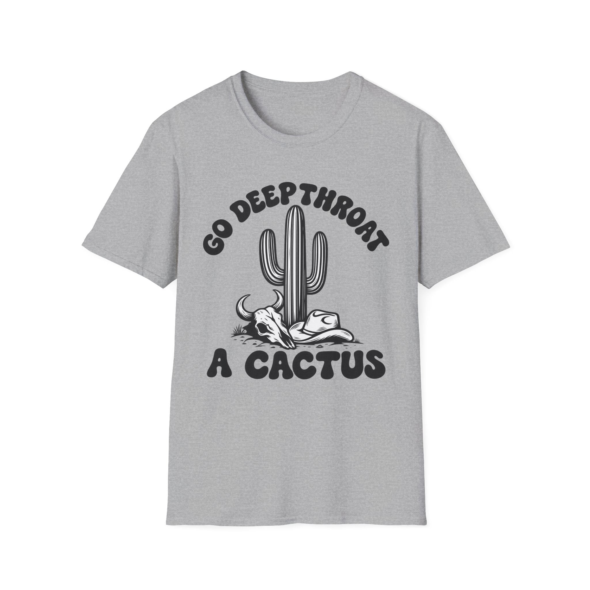 T-Shirt — “Go Deepthroat a Cactus” Cactus Graphic Tee