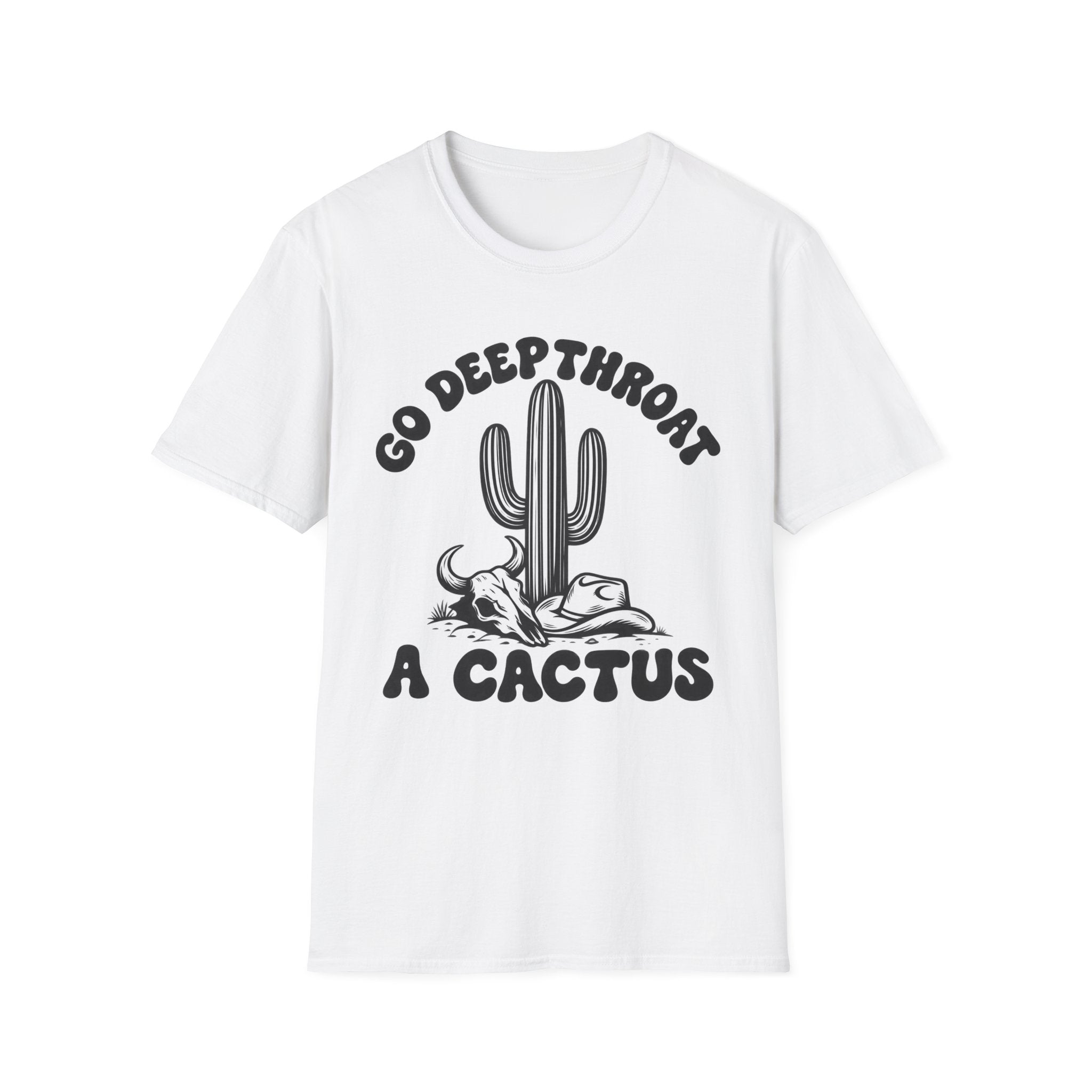 T-Shirt — “Go Deepthroat a Cactus” Cactus Graphic Tee